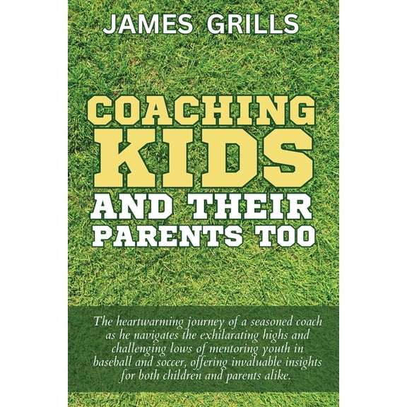 Coaching Kids and Their Parents Too, (Paperback)