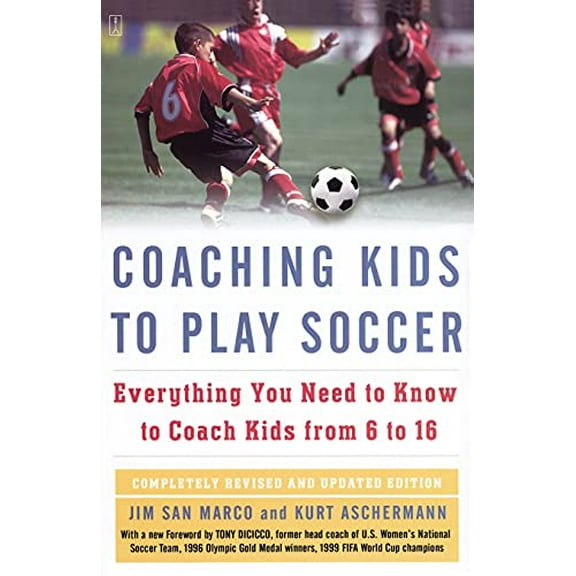 Pre-Owned Coaching Kids to Play Soccer: Everything You Need to Know to Coach Kids from 6 to 16 (Paperback) 1416546723 9781416546726