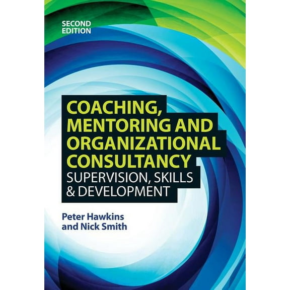 Coaching, Mentoring and Organizational Consultancy: Supervision, Skills and Development, (Paperback)