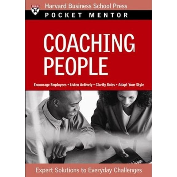 Pre-Owned Coaching People: Expert Solutions to Everyday Challenges (Pocket Mentor) (Paperback) 1422103471 9781422103470