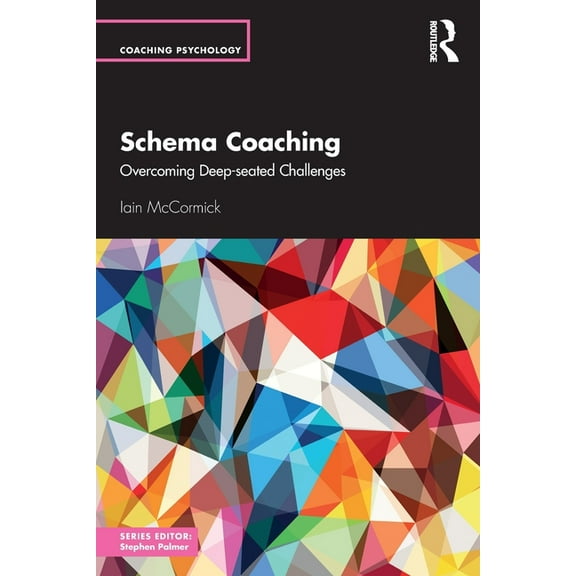 Schema Coaching: Overcoming Deep-Seated Challenges (Paperback) by Iain McCormick