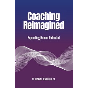 Coaching Reimagined: Expanding Human Potential, (Paperback)