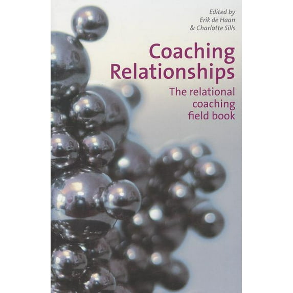 Coaching Relationships: The Relational Coaching Field Book, (Paperback)