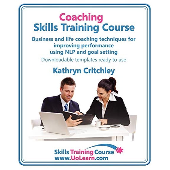 Pre-Owned Coaching Skills Training Course. Business and Life Coaching Techniques for Improving Performance Using Nlp and Goal Setting. Your Toolkit to Coaching: ... and Others with Exercises Paperback
