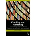 thumbnail image 1 of Coaching and Mentoring: A Journey Through the Models, Theories, Frameworks and Narratives of David Clutterbuck, (Paperback), 1 of 1