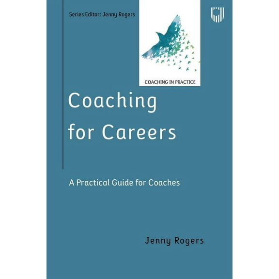 Coaching for Careers: A Practical Guide for Coaches (Coaching in Practice Series), (Paperback)