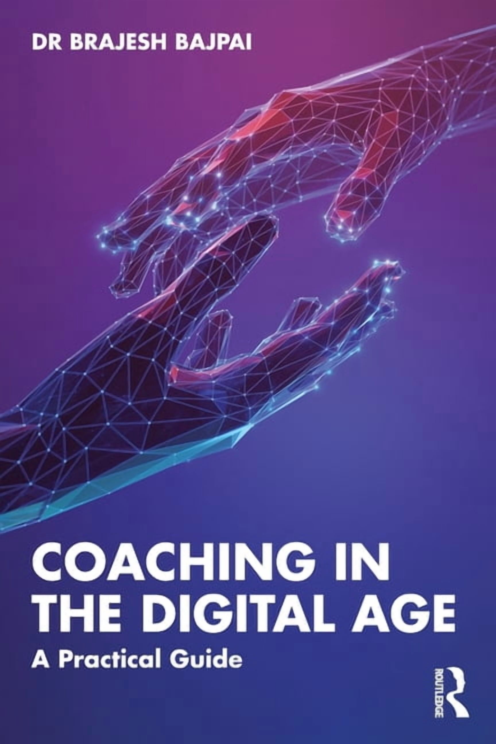 Coaching in the Digital Age: A Practical Guide, (Paperback)