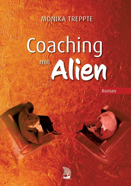 Coaching mit Alien: Ein Business-Coaching-Roman, (Paperback)