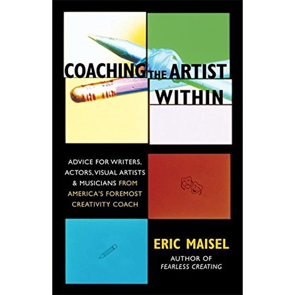 Pre-Owned Coaching the Artist Within: Advice for Writers, Actors, Visual Artists, and Musicians from America's Foremost Creativity Coach (Paperback) 1577314646 9781577314646