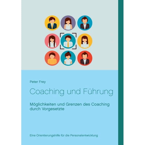 Coaching und Führung: Möglichkeiten und Grenzen des Coaching durch Vorgesetzte, (Paperback)