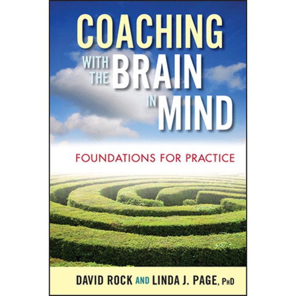 Pre-Owned Coaching with the Brain in Mind: Foundations for Practice (Hardcover) 0470405686 9780470405680