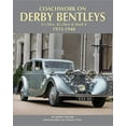 thumbnail image 1 of Coachwork on Derby Bentleys : 3.5-litre, 4.25-litre & Mark V, 1933-1940 (Hardcover), 1 of 7