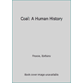 thumbnail image 1 of Pre-Owned Coal: A Human History (Paperback) 0142000981 9780142000984, 1 of 1