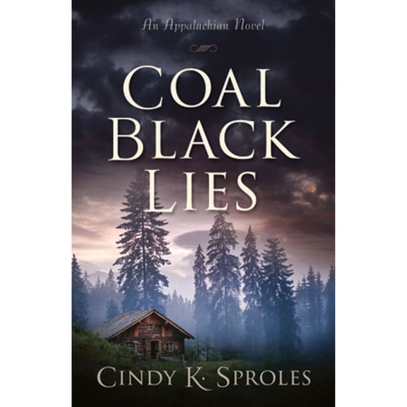 Pre-Owned Coal Black Lies: An Appalachian Novel (Paperback) 0825448239 9780825448232
