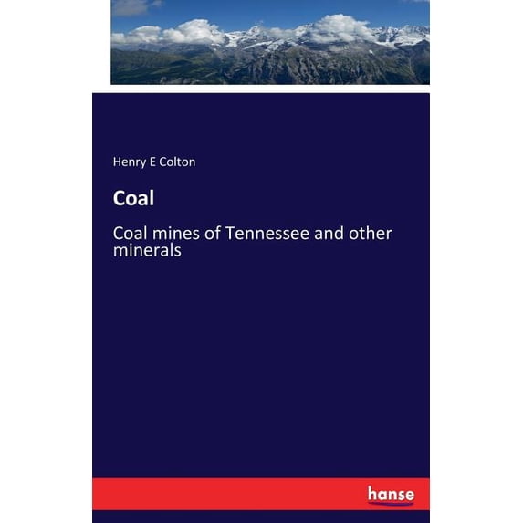Coal: Coal mines of Tennessee and other minerals, (Paperback)