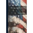thumbnail image 1 of Coal Iron, And Oil (Hardcover), 1 of 1