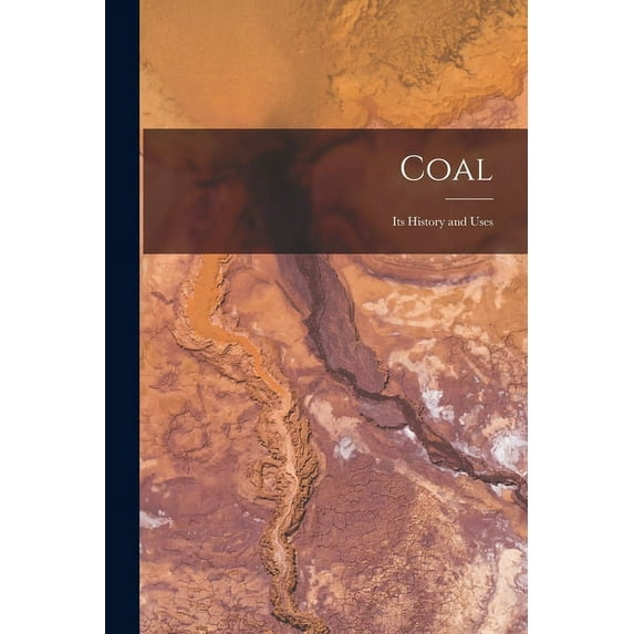 Coal: Its History and Uses (Paperback)