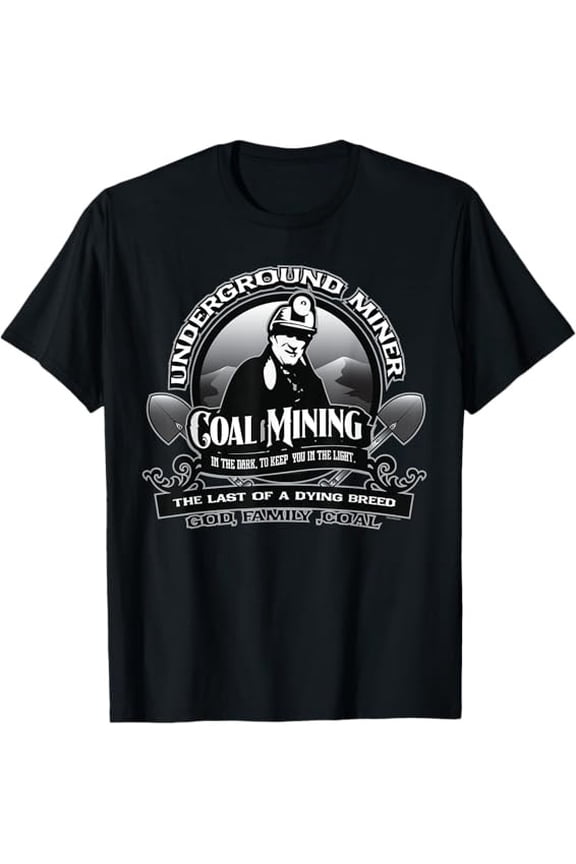 Coal Mining Underground Miner Retired Miner God Family Coal T-Shirt