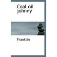 thumbnail image 1 of Coal Oil Johnny (Paperback), 1 of 1