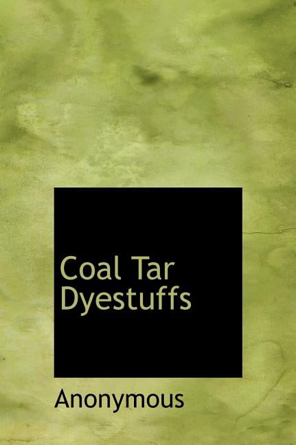 Coal Tar Dyestuffs (Hardcover)