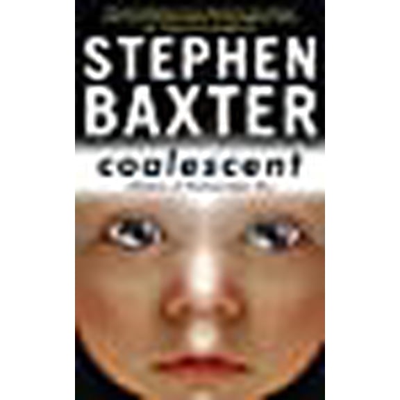 Coalescent: Destiny's Children Book One (Paperback) by Stephen Baxter