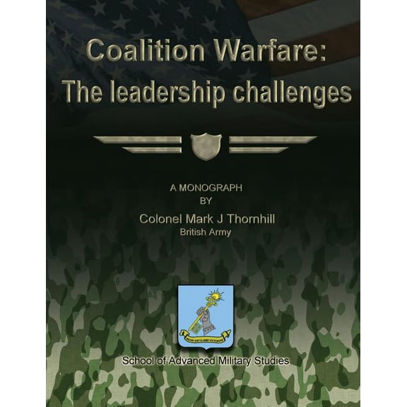 Coalition Warfare: The Leadership Challenges, (Paperback)