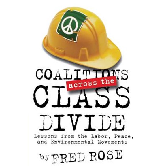 Pre-Owned Coalitions across the Class Divide: Lessons from the Labor, Peace, and Environmental Movements (Paperback)