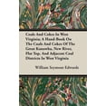 thumbnail image 1 of Coals and Cokes in West Virginia; A Hand-Book on the Coals and Cokes of the Great Kanawha, New River, Flat Top, and Adjacent Coal Districts in West Vi, 1 of 1