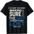 thumbnail image 1 of Coast Guard Making Sure Navy Doesn't Get Lost Men Kids Gifts T-Shirt, 1 of 3