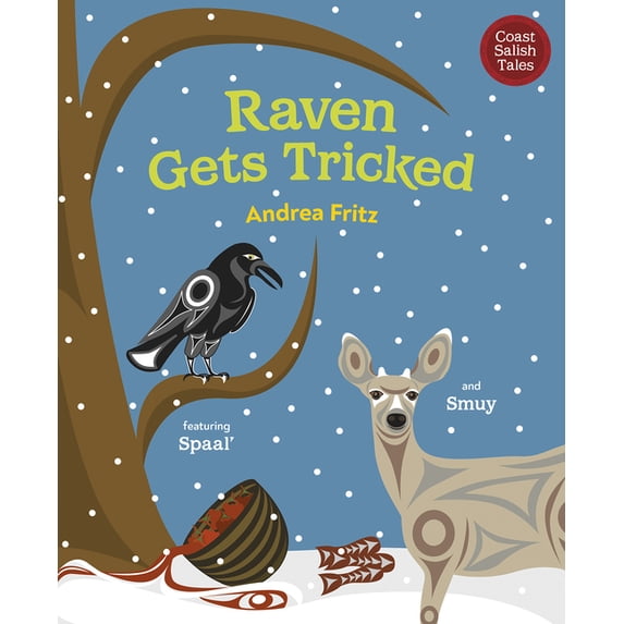 Coast Salish Tales Raven Gets Tricked, (Hardcover)