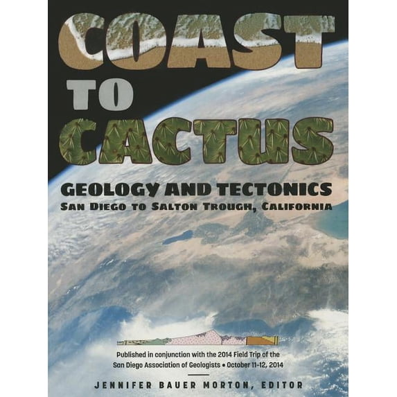 Coast to Cactus: Geology and Tectonics, San Diego to Salton Trough, California (Paperback)