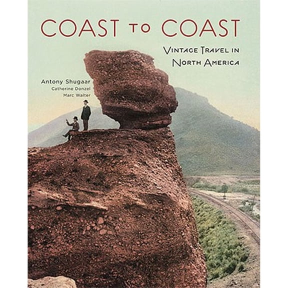 Pre-Owned Coast to Coast: Vintage Travel in North America (Hardcover) 0865652597 9780865652590