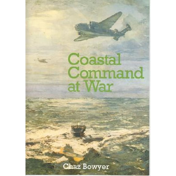 Pre-Owned Coastal Command at War (Hardcover 9780711009806) by Chaz Bowyer