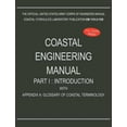 thumbnail image 1 of Coastal Engineering Manual Part I: Introduction, with Appendix A: Glossary of Coastal Terminology (EM 1110-2-1100) (Paperback), 1 of 1