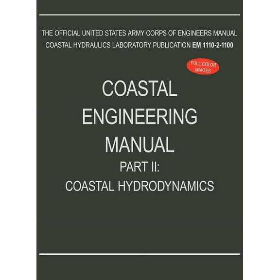 Coastal Engineering Manual Part II: Coastal Hydrodynamics (EM 1110-2-1100) (Hardcover)