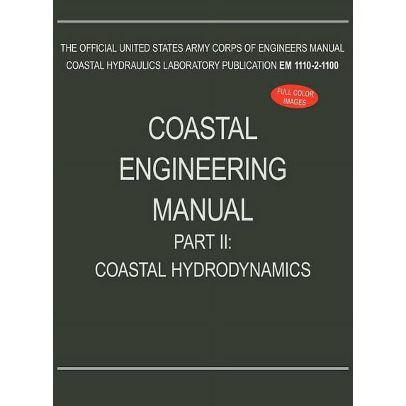 Coastal Engineering Manual Part II: Coastal Hydrodynamics (EM 1110-2-1100) (Hardcover)