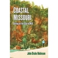 thumbnail image 1 of Pre-Owned Coastal Missouri: Driving on the Edge of Wild (Paperback) by John Drake Robinson, 1 of 1