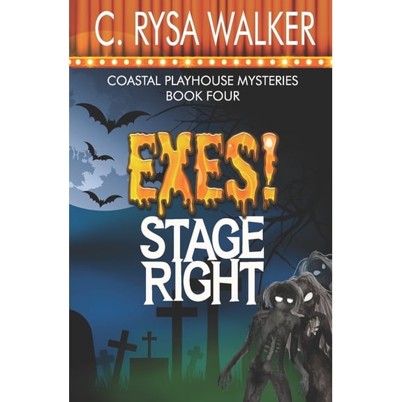 Coastal Playhouse Murder Mysteries: Exes! Stage Right: Coastal Playhouse Murder Mysteries Book Four (Paperback)
