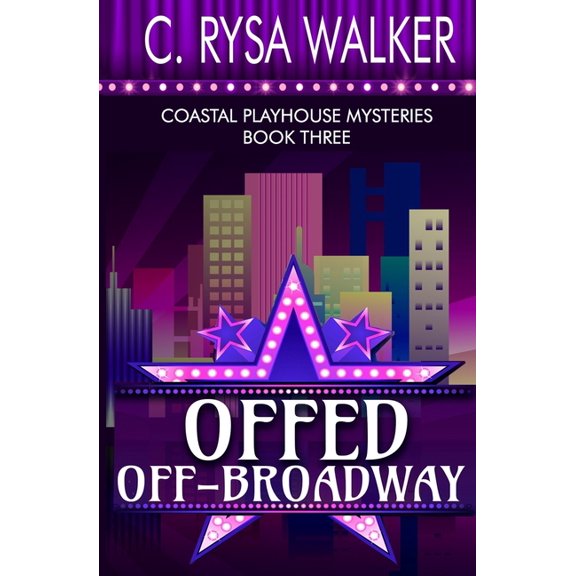 Coastal Playhouse Murder Mysteries: Offed Off-Broadway : Coastal Playhouse Mysteries Book Three (Series #3) (Paperback)