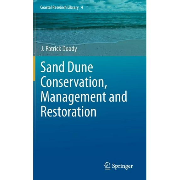 Coastal Research Library Sand Dune Conservation, Management and Restoration, Book 4, (Hardcover)
