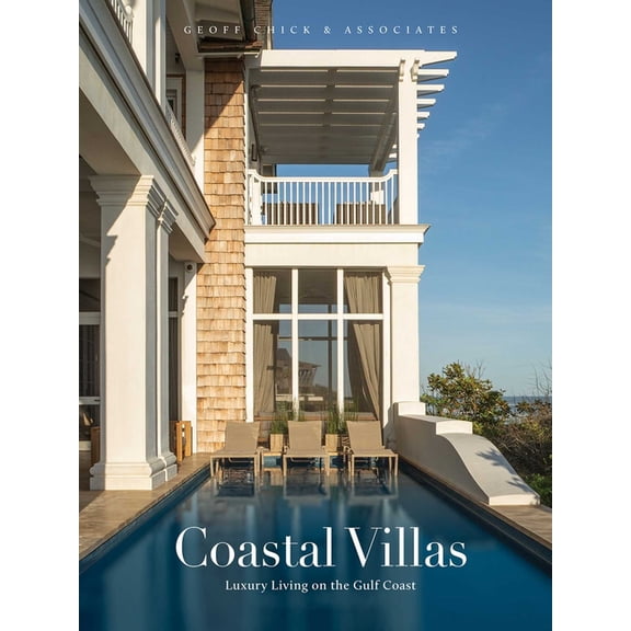 Coastal Villas: Luxury Living on the Gulf Coast, (Hardcover)