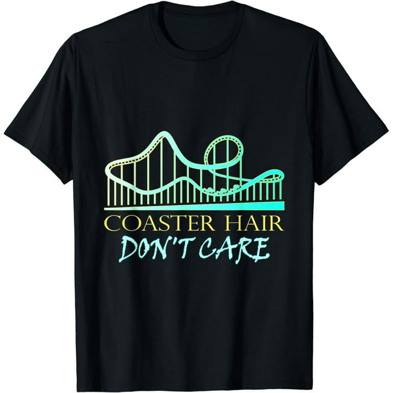 Roller Coaster Hair Don't Care - Funny Amusement Park Shirt Roller Coaster Hair Don't Care - Funny Amusement Park Shirt