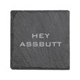 thumbnail image 1 of Coaster - Slate - Hey Assbutt - SET OF 2, 1 of 1