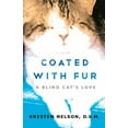 thumbnail image 1 of Coated with Fur: A Blind Cat's Love, (Paperback), 1 of 1