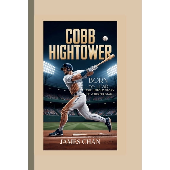 Cobb Hightower: Born To Lead - The Untold Story Of A Rising Star, (Paperback)