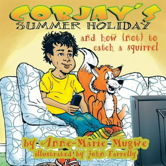 Cobjay's Summer Holiday and How (Not) to Catch a Squirrel, (Paperback)