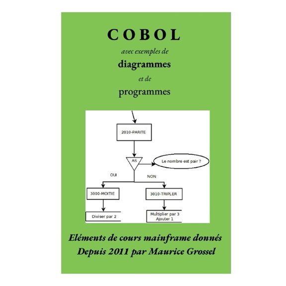 Cobol, avec exemples de diagrammes et de programmes: Elments de cours Mainframe, (Paperback)