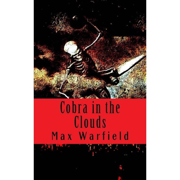 Cobra in the Clouds Paperback 1505209935 9781505209938 Max Warfield