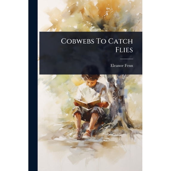 Cobwebs To Catch Flies, (Paperback) - Walmart.com