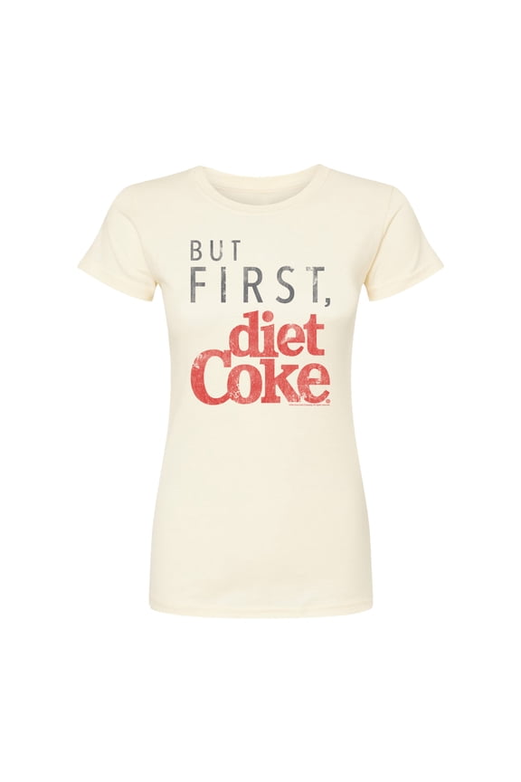 - But First Diet Coke - Juniors Fitted Short Sleeve Graphic T-Shirt